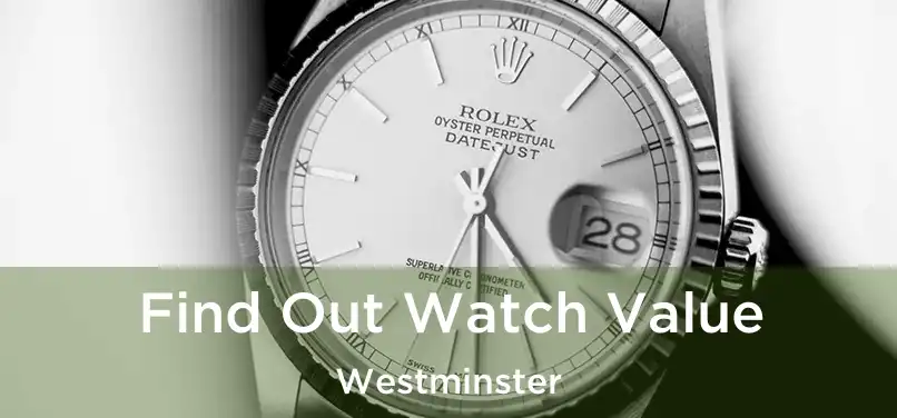  Find Out Watch Value Westminster