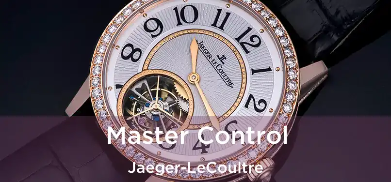  Master Control Jaeger-LeCoultre