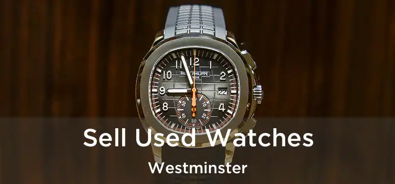  Sell Used Watches Westminster