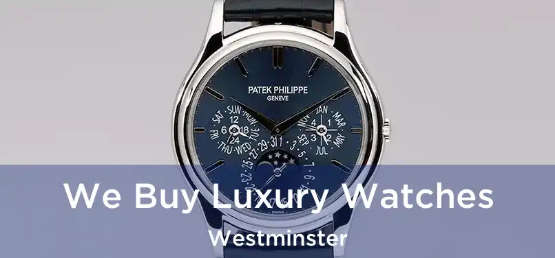  We Buy Luxury Watches Westminster